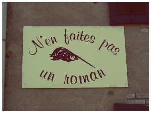 écriteau "n'en faites pas un roman"